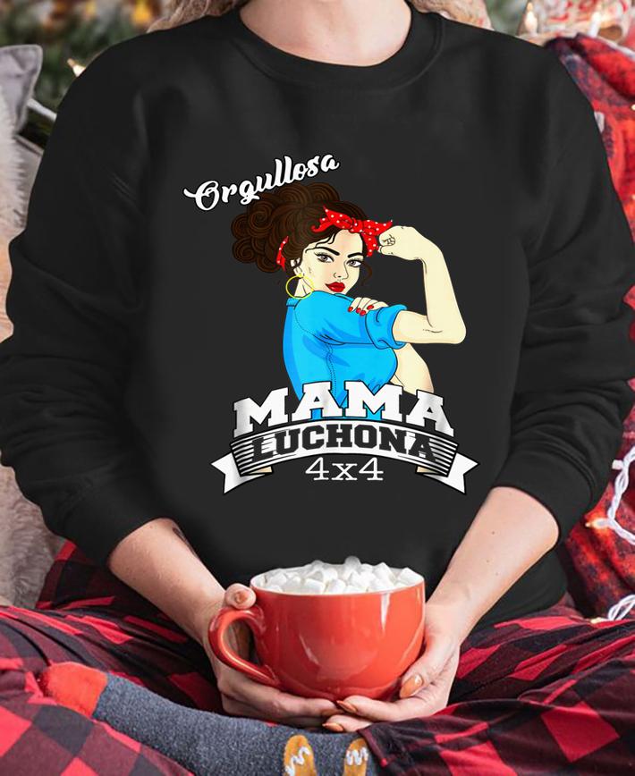 Top Orgullosa Mama Luchona Mama Chingona Camisa Spanish t-shirt sweatshirt