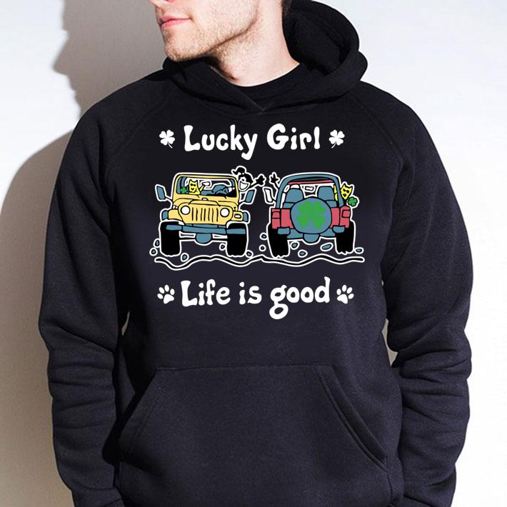 Lucky girl Jeep life is good St Patrick day t-shirt hoodie