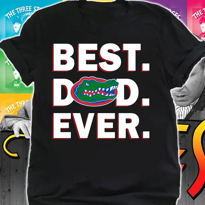 Florida Gators Best Dad Ever Father’s Day t-shirt shirt