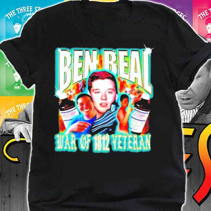 Ben Beal War Of 1812 Veteran Bealio Shirt t-shirt shirt