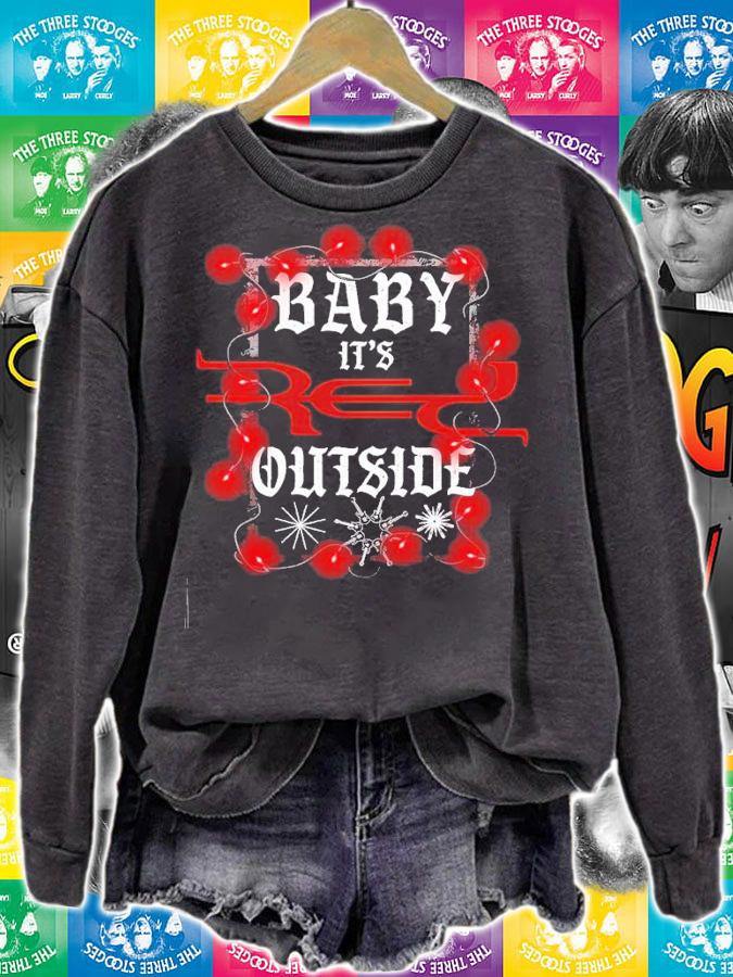 Baby it's red outside Christmas shirt t-shirt sweatshirt