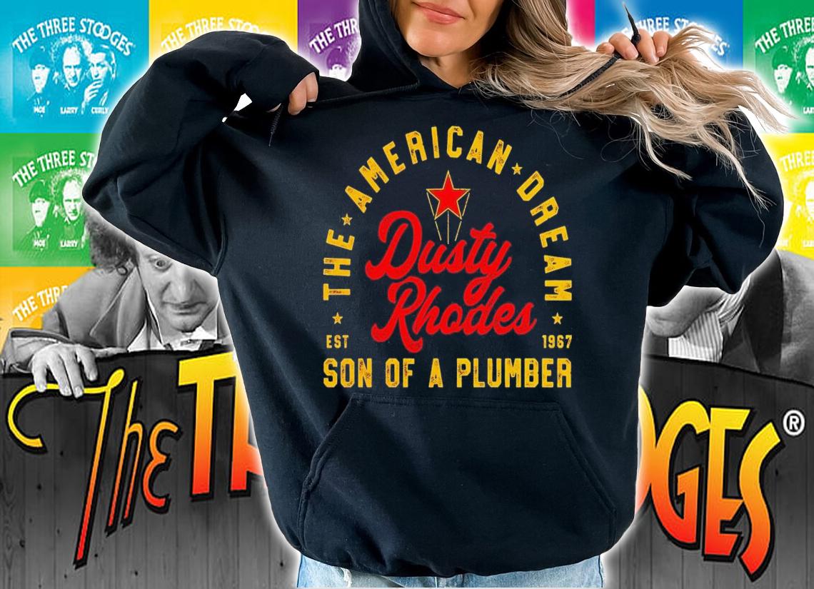 Dusty Rhodes the American dream son of a plumber est 1967 shirt t-shirt hoodie