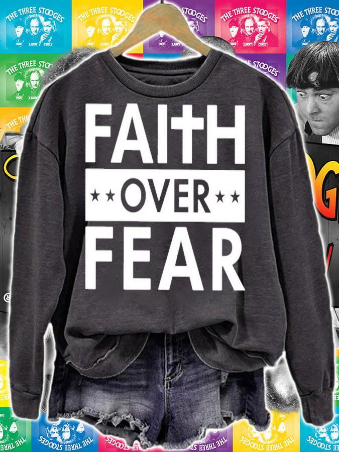 Faith Over Fear Shirt t-shirt sweatshirt