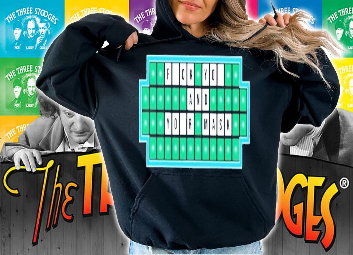 Fuck You And Your Mask Masks Don't Work T-Shirt t-shirt hoodie