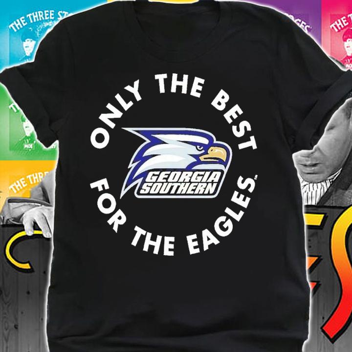 Georgia Southern Only The Best For The Eagles shirt t-shirt shirt