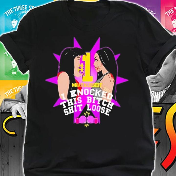 I knocked this bitch shit loose t-shirt shirt