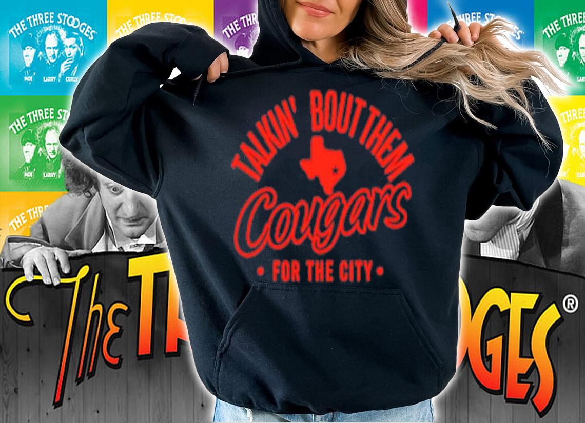 Houston Athletics Talkin' Bout Them Cougars For The City Shirt t-shirt hoodie