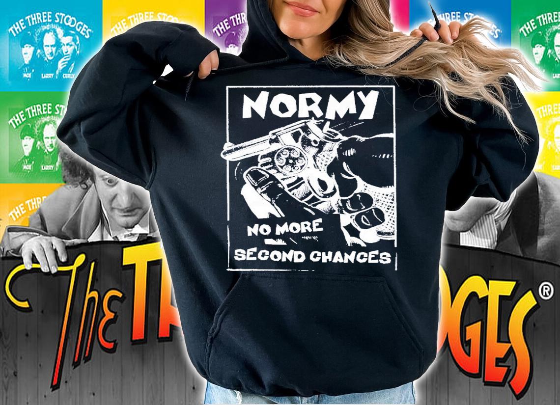 Normy No More Second Chances Shirt t-shirt hoodie