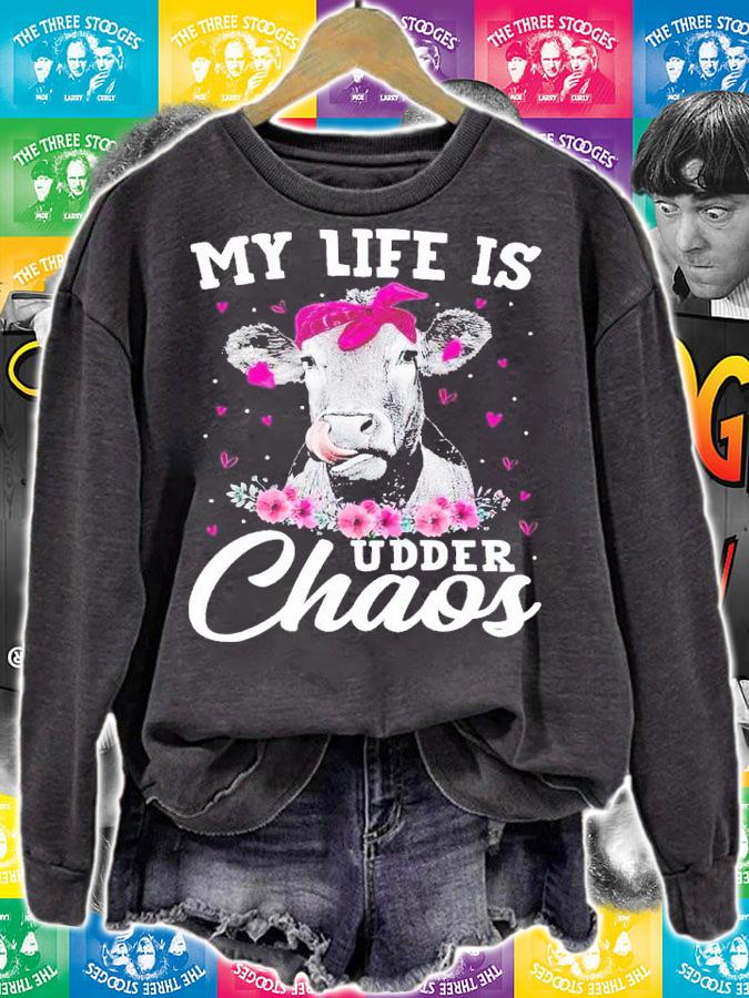 My life is udder chaos shirt t-shirt sweatshirt
