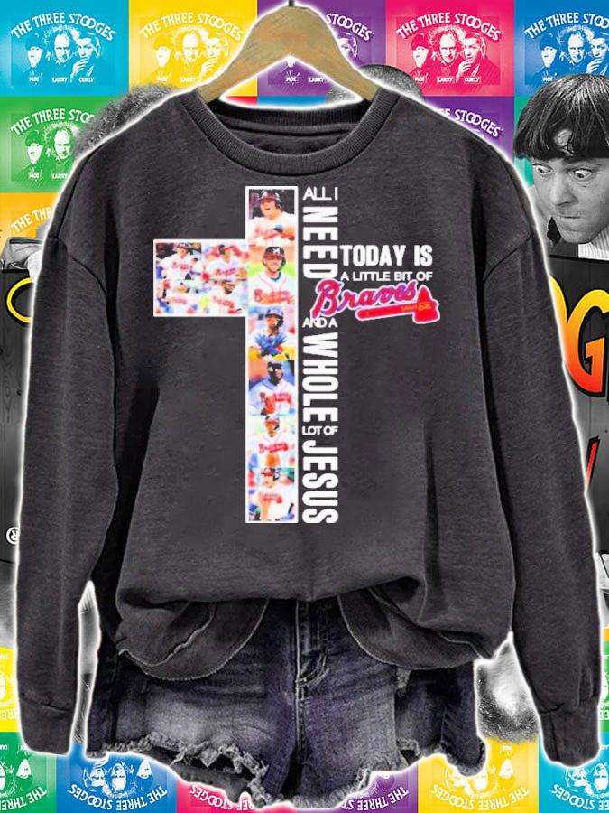 Atlanta Braves All I Need Today Is A Little Bit Of Braves And A Whole Lot Of Jesus Shirt t-shirt