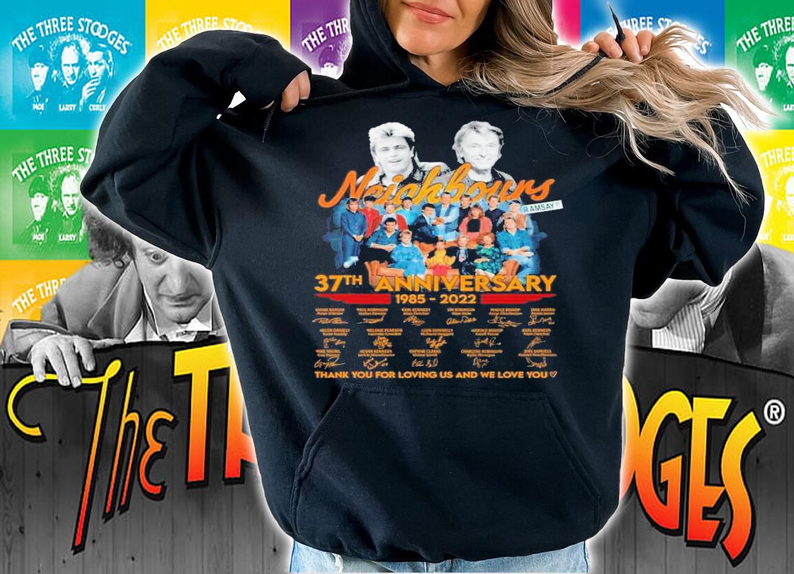 Neighbours 37th anniversary 1985 2022 thank you for loving US and we love you signatures shirt t-shirt hoodie