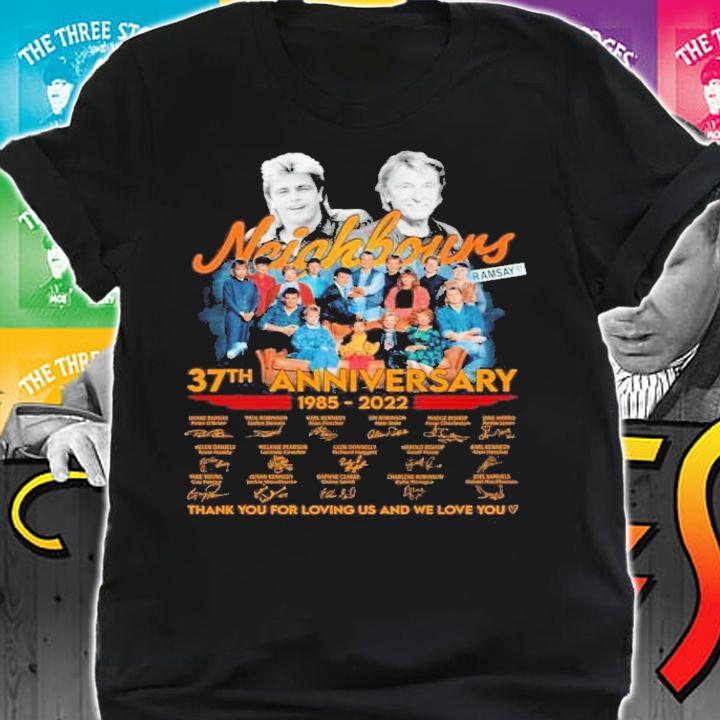 Neighbours 37th anniversary 1985 2022 thank you for loving US and we love you signatures shirt t-shirt shirt