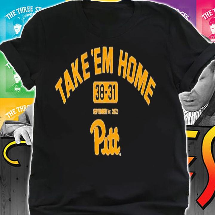 Pitt Football Take 'Em Home shirt t-shirt