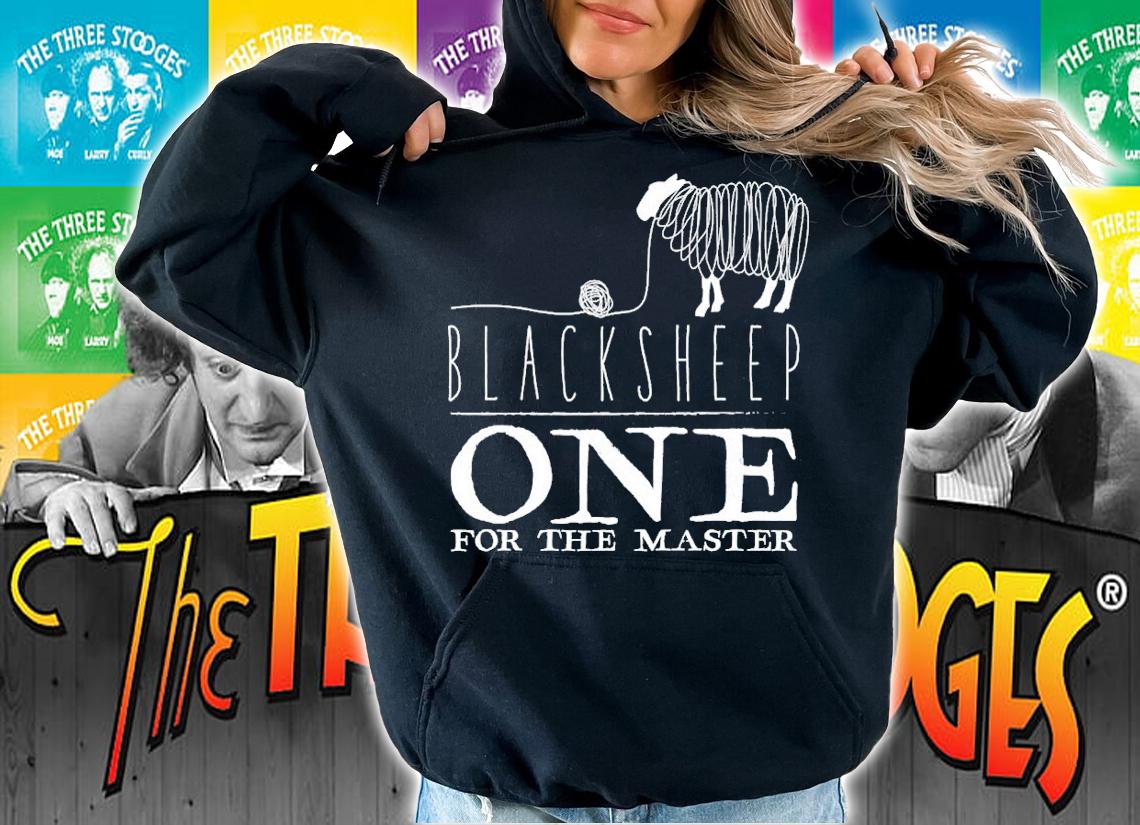 Blacksheep one for the master shirt t-shirt hoodie