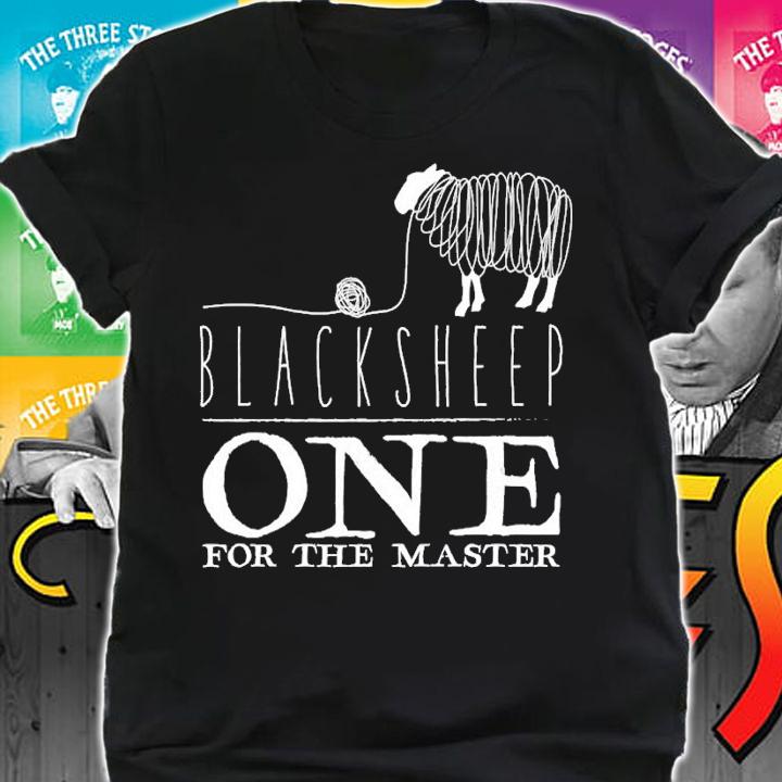 Blacksheep one for the master shirt t-shirt shirt