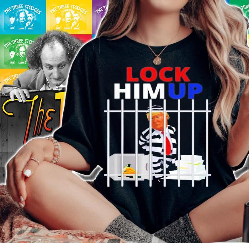 Lock Him Up Trump Anti Trump Political Trump For Prison T-Shirt t-shirt woman shirt