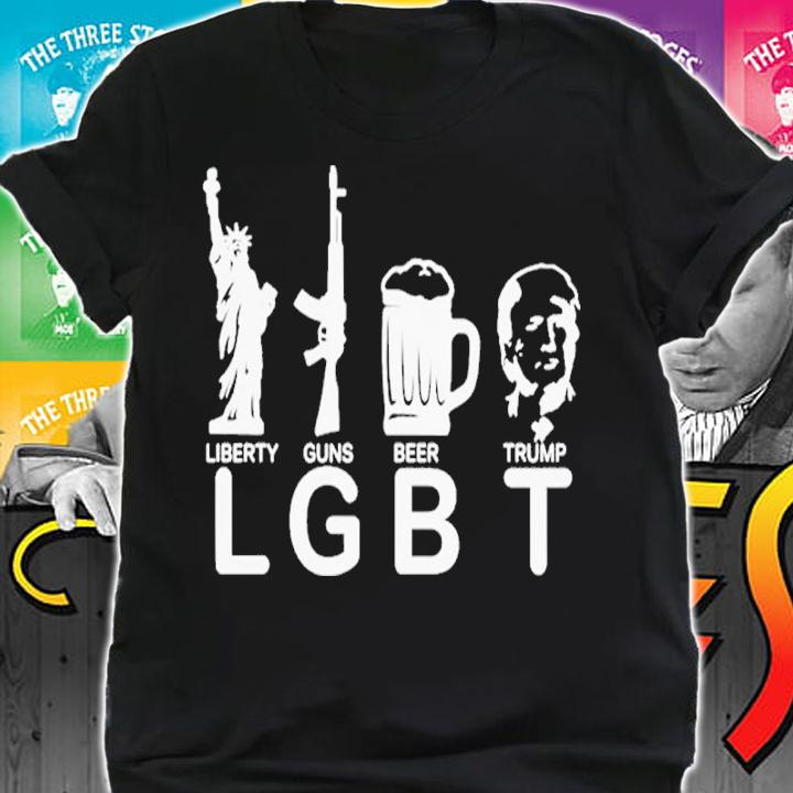 LGBT Liberty Guns Beer Trump Shirt t-shirt shirt
