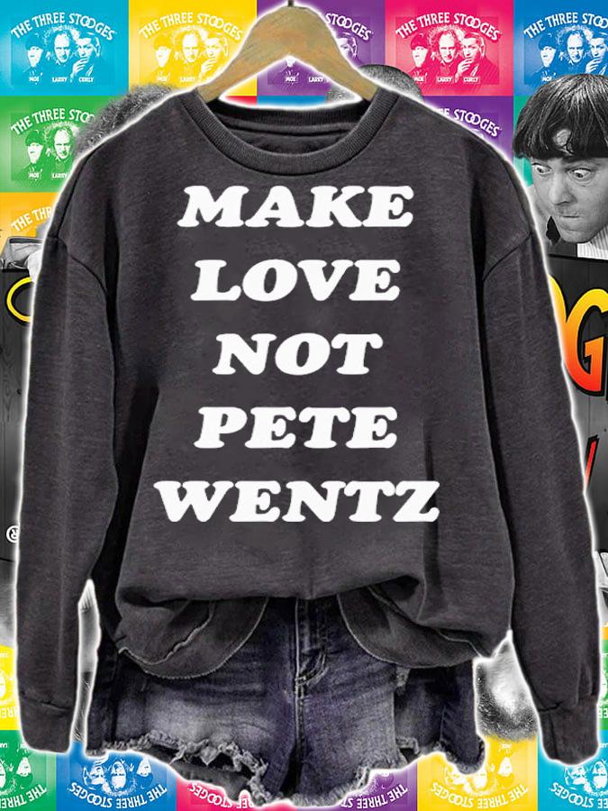 Make Love Not Pete Wentz shirt t-shirt