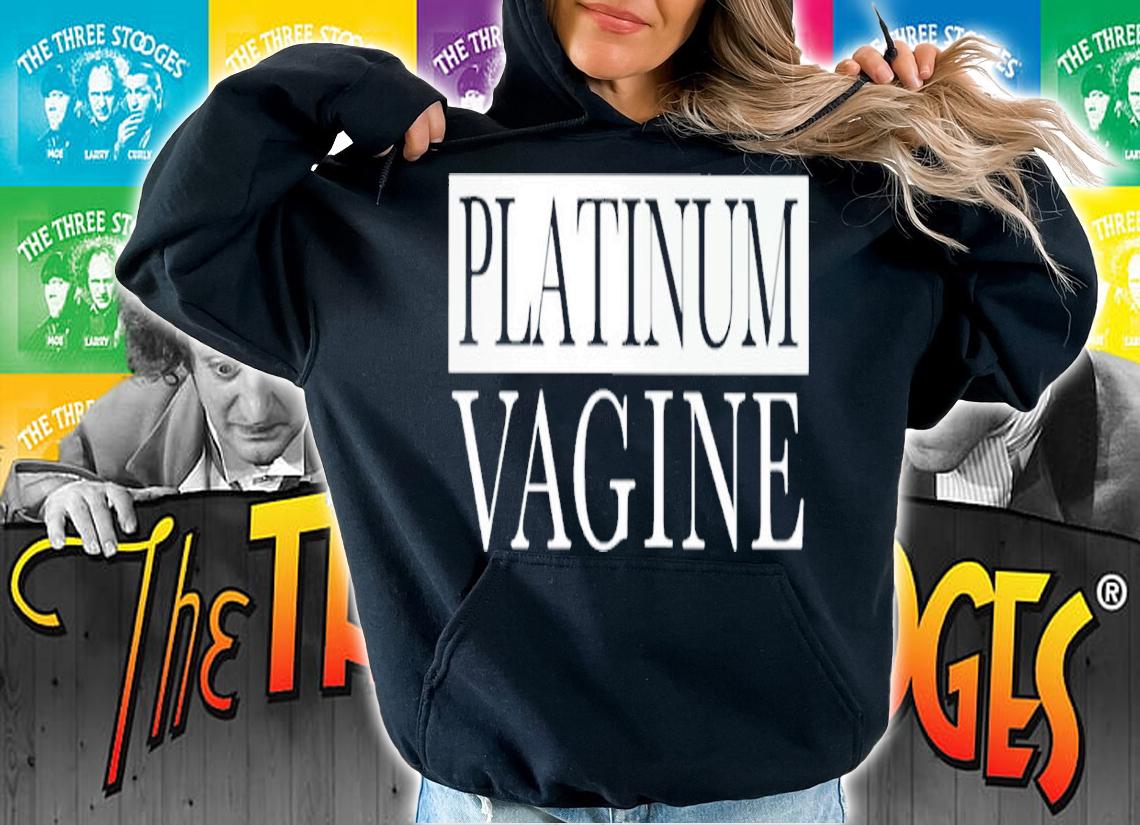 Platinum Vagine shirt, hoodie, sweater and tank top t-shirt