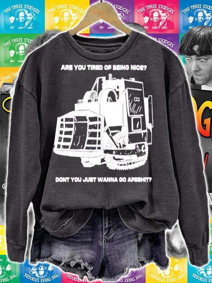 Are You Tired Of Being Nice Dont You Just Wanna Go Apeshit Shirt t-shirt sweatshirt