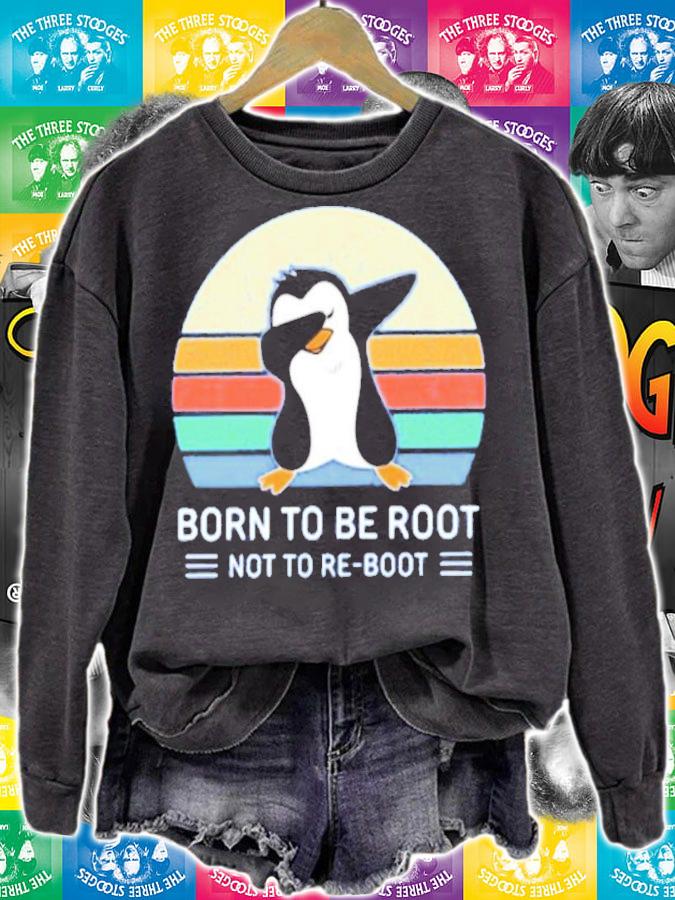 Born To Be Root Not To Re Boot Ellopunk Shirt t-shirt
