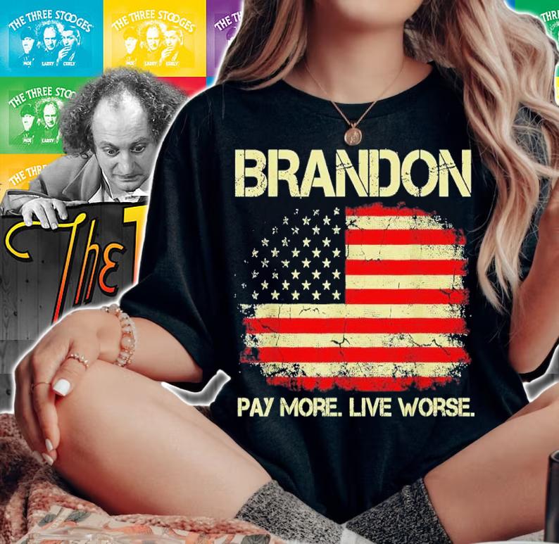 Brandon Pay More Live Worse Shirt t-shirt