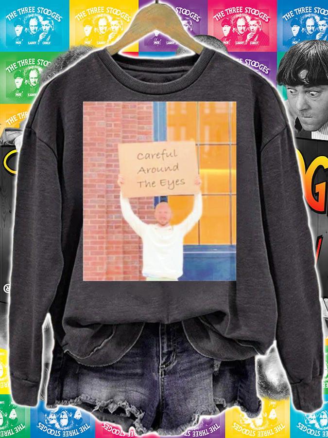 Careful Around The Eyes Sean Evans Shirt t-shirt