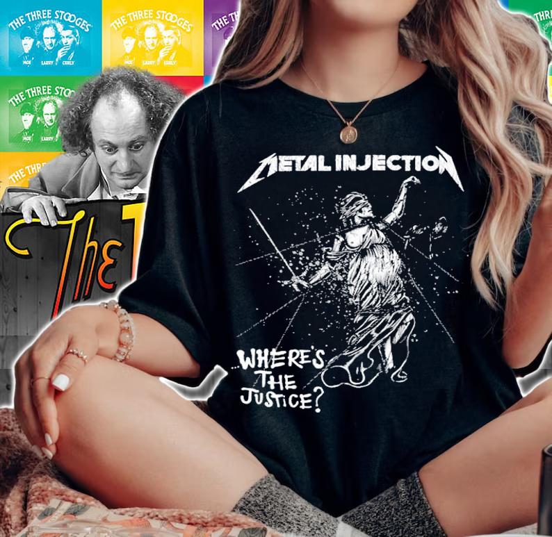 Metal Injection where's the justice shirt t-shirt woman shirt