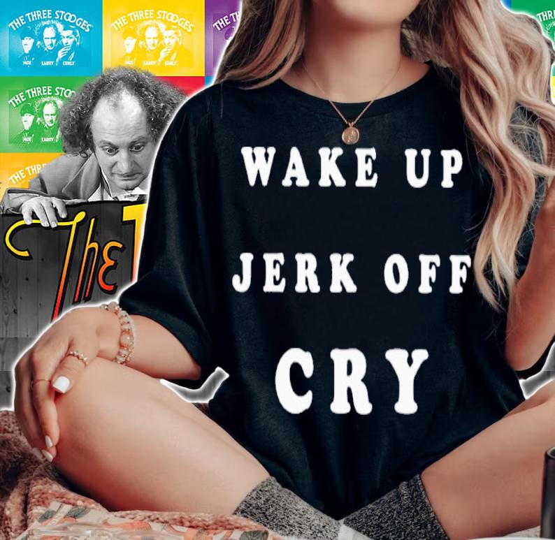 Shanghai Wake Up Jerk Off Cry Shirt t-shirt