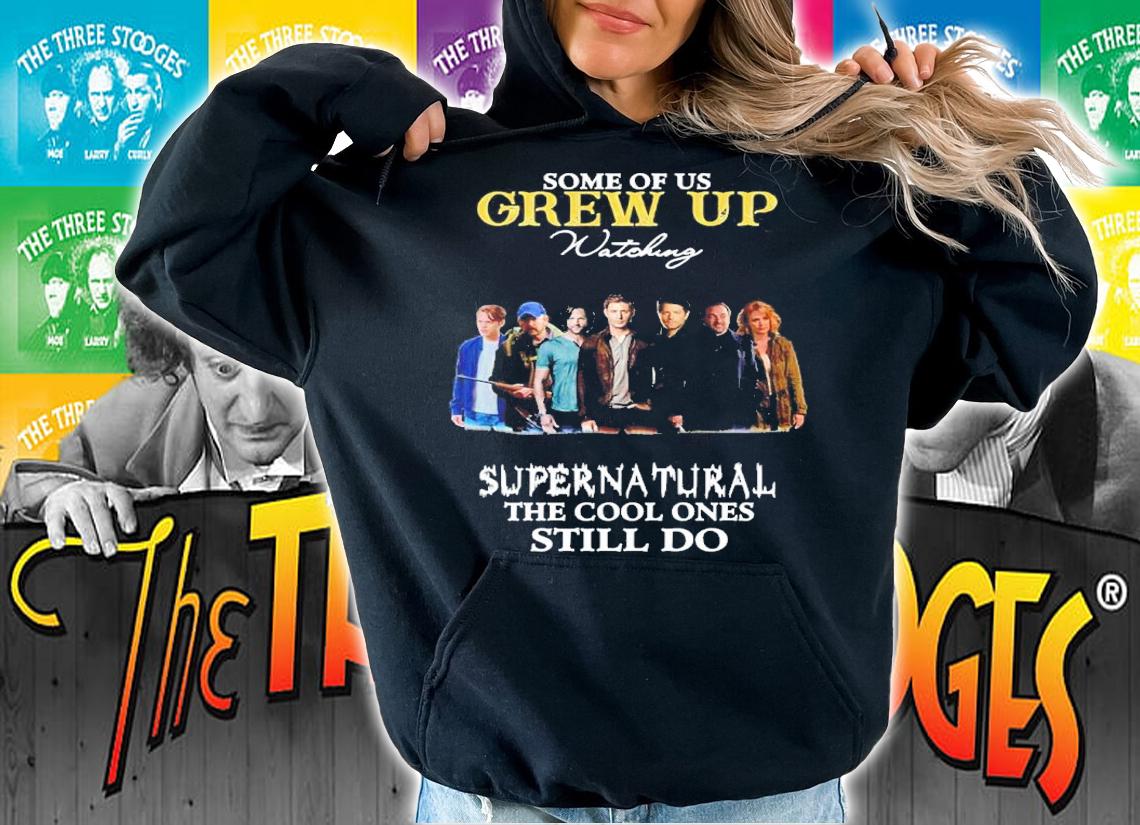 Some Of Us Grew Up Watching Supernatural The Cool Ones Still Do Shirt t-shirt