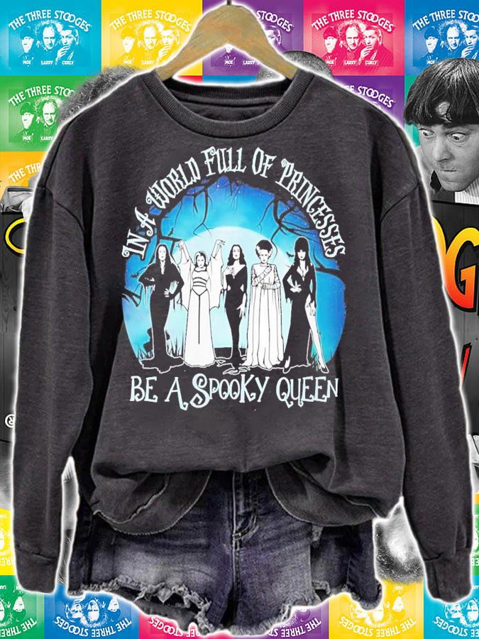 Halloween In A World Full Of Princess Be A Spooky Queen T-Shirt t-shirt sweatshirt