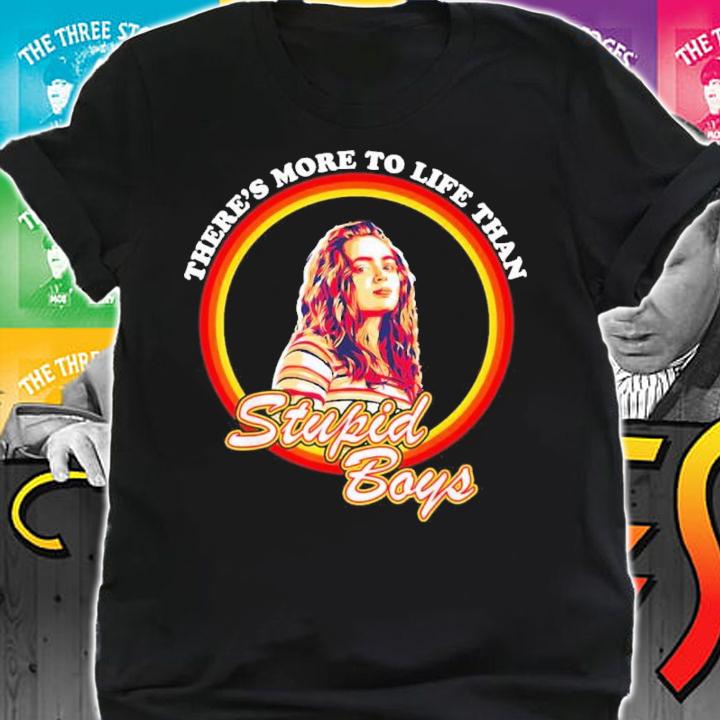 Max There's More To Life Than Stupid Boys Stranger Things Shirt t-shirt shirt