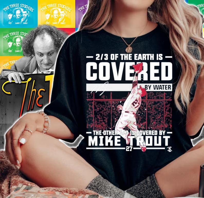 Mike Trout Covered By Water The Other 1 3 Is Covered By Mike Trout T-Shirt t-shirt