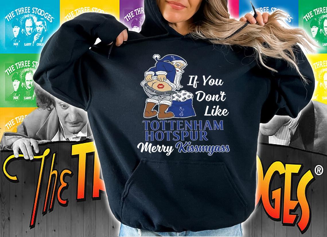 Santa Claus If You Dont Like Tottenham Hotspur Merry Kissmyass Christmas t-shirt