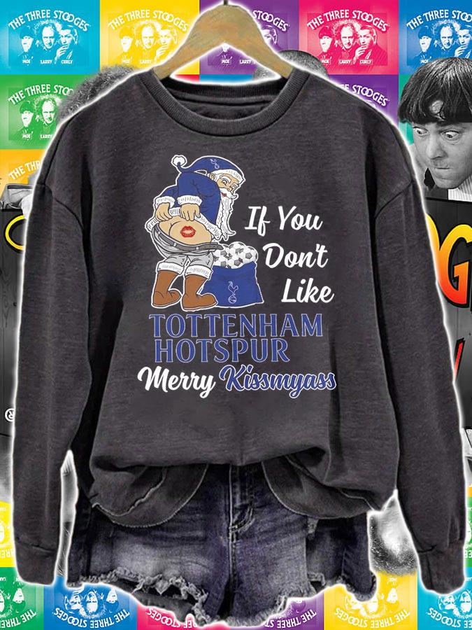 Santa Claus If You Dont Like Tottenham Hotspur Merry Kissmyass Christmas t-shirt