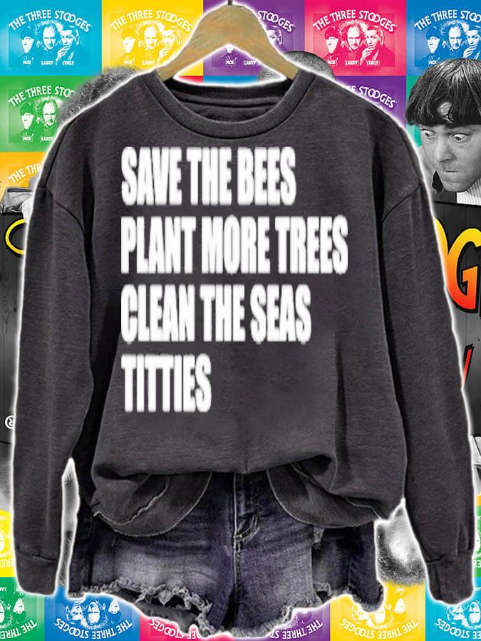 Save the bees plant more trees clean the seas titties shirt t-shirt
