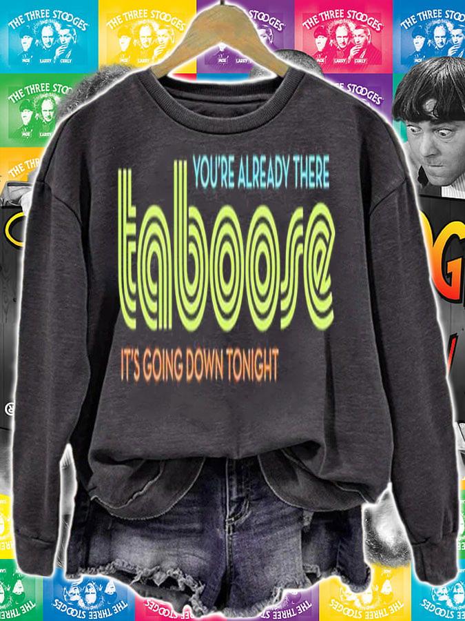 TABoose you're already there it's going down tonight shirt t-shirt sweatshirt