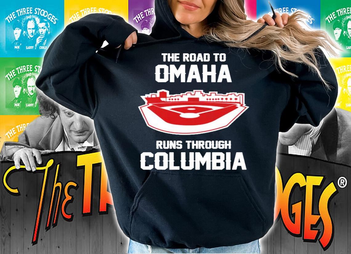 The Road To Omaha Runs Through Columbia Shirt t-shirt hoodie