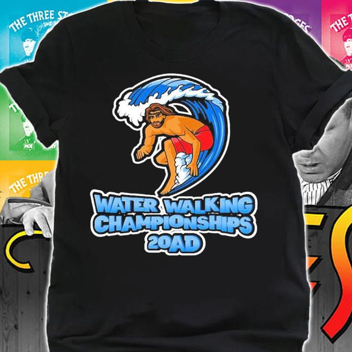 Water Walking Championships 20AD shirt t-shirt