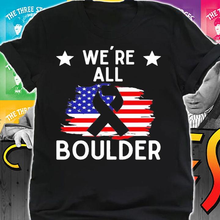 Were All Boulder Stop Gun Violence shirt t-shirt