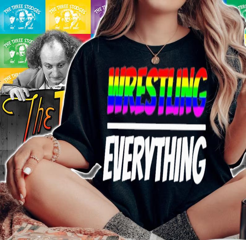 Wrestling Everything T-Shirt t-shirt