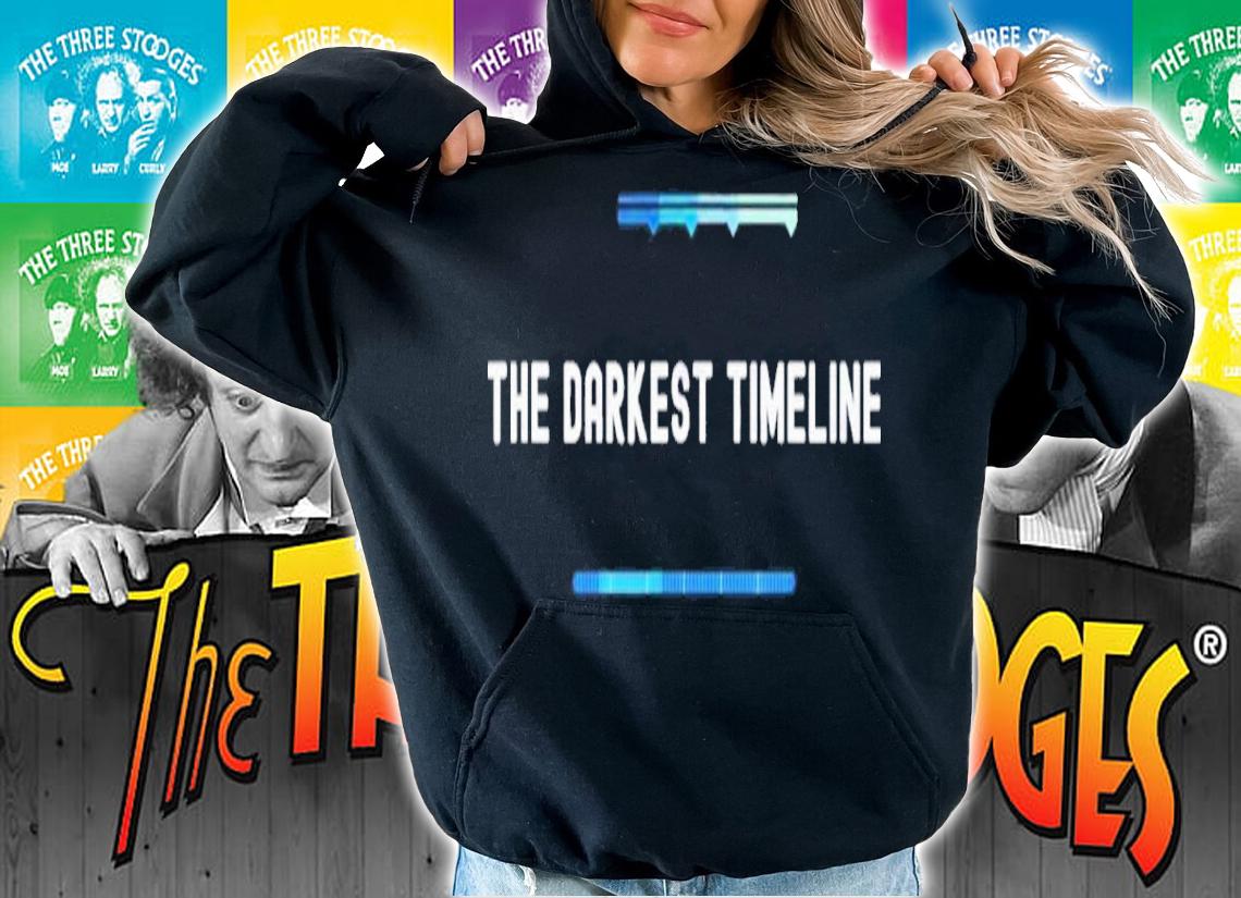 The Darkest Timeline Shirt t-shirt hoodie