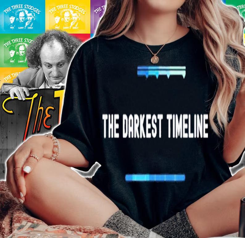 The Darkest Timeline Shirt t-shirt woman shirt