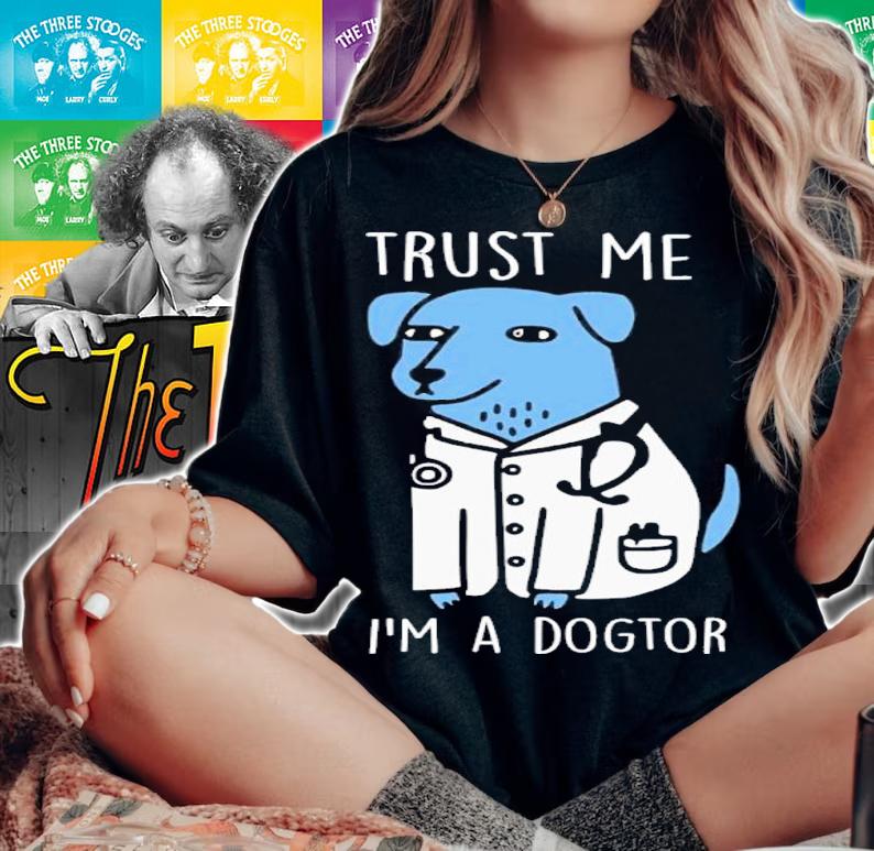 Trust Me I'm A Dogtor Shirt t-shirt