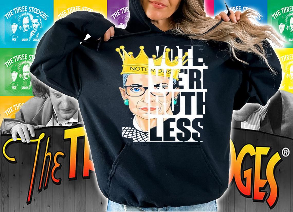 Vote We're Ruthless Vintage Quote Shirt t-shirt hoodie