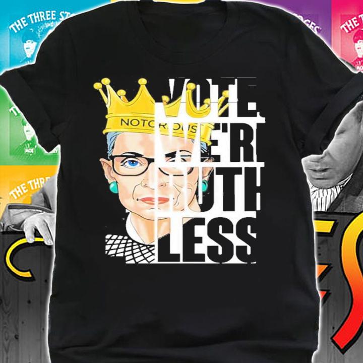 Vote We're Ruthless Vintage Quote Shirt t-shirt shirt