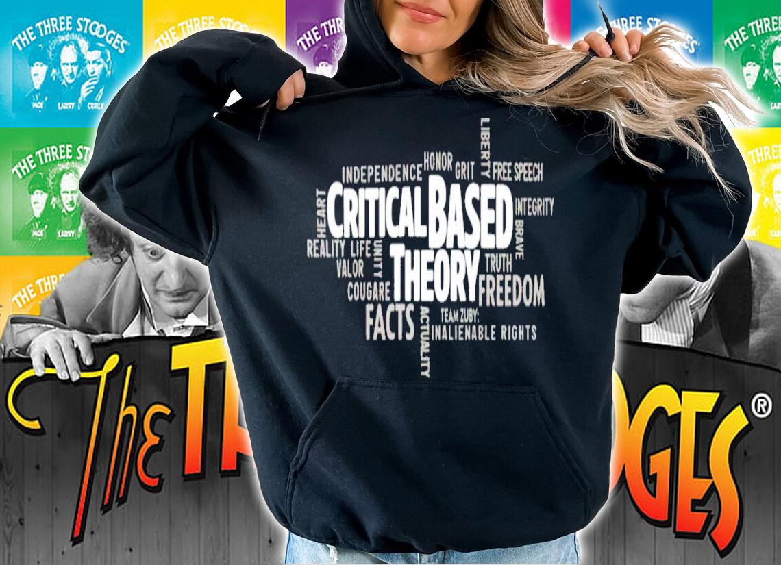 Zuby Nice Critical Based Theory Honor Grit Facts Shirt t-shirt hoodie