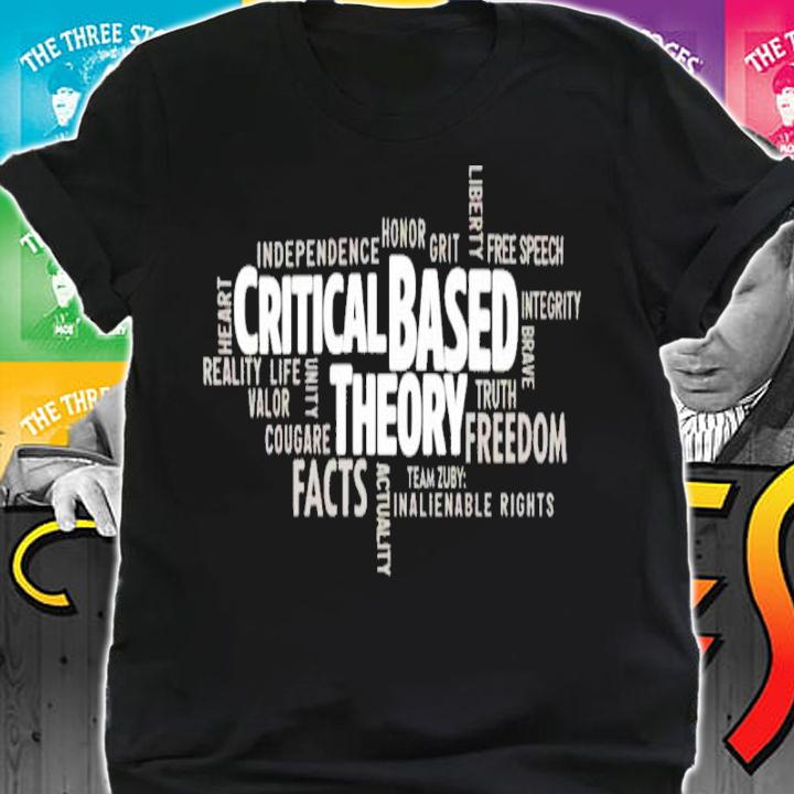 Zuby Nice Critical Based Theory Honor Grit Facts Shirt t-shirt shirt