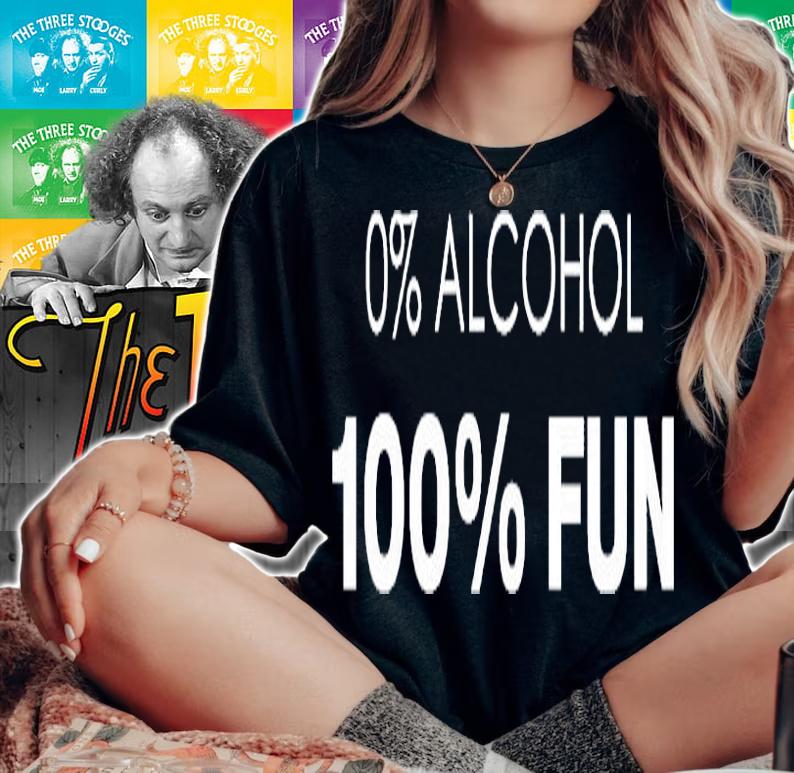 0% Alcohol 100% Fun T-Shirt t-shirt woman shirt