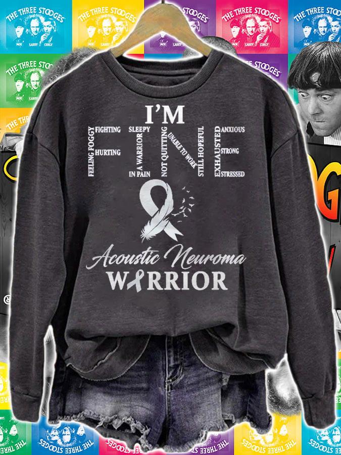 Acoustic Neuroma Warrior Im Fine Shirt t-shirt sweatshirt